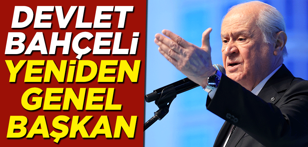 MHP 13. Olağan Kurultayı'nda Osmaniye Milletvekili Devlet Bahçeli, genel başkanlığa yeniden seçildi