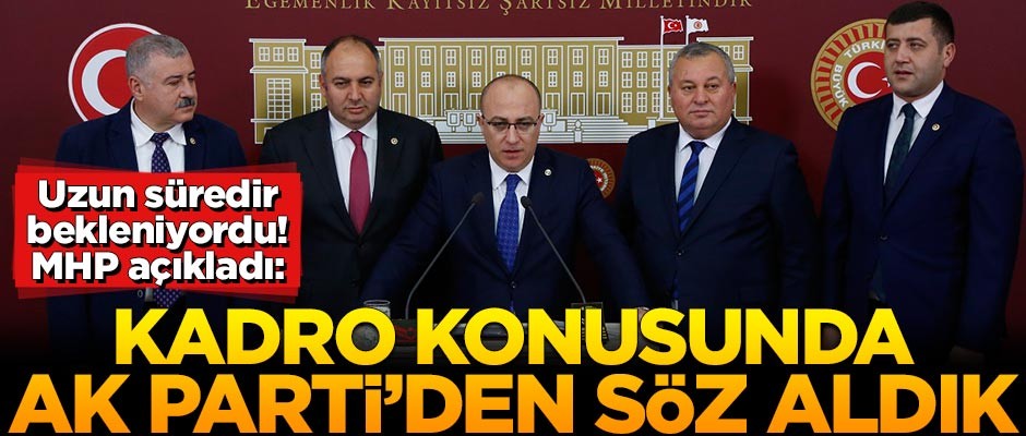 MHP açıkladı: Kadro konusunda AK Parti'den söz aldık