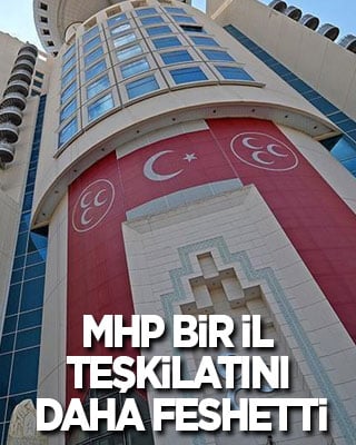 MHP bir il teşkilatını daha feshetti