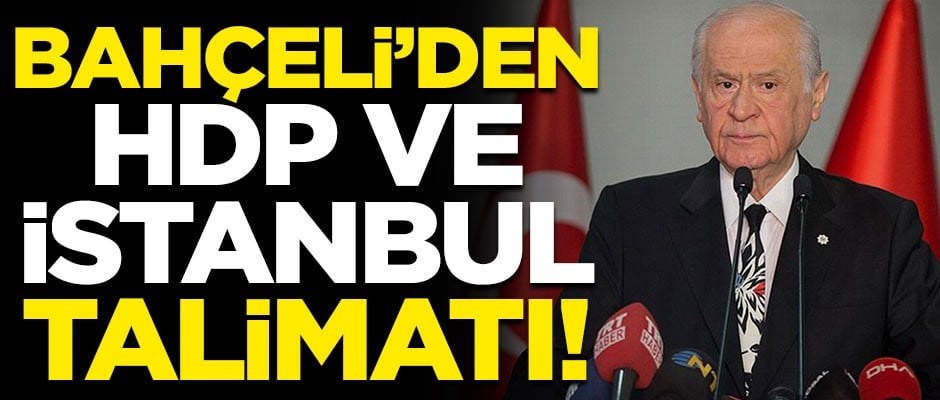MHP çalışmalara başladı! Bahçeli'den flaş HDP ve İstanbul talimatı
