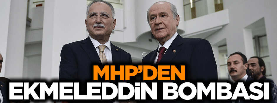 MHP Ekmeleddin İhsanoğlu'nun aday gösteriyor