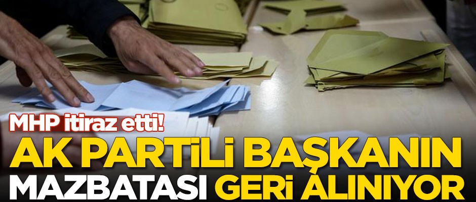 MHP itiraz etti! AK Partili başkanın mazbatası alınacak