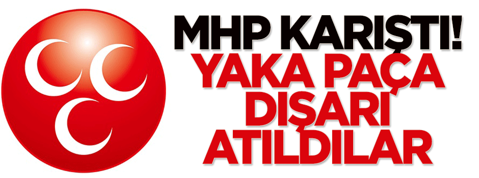 MHP karıştı! Yaka paça dışarı atıldılar