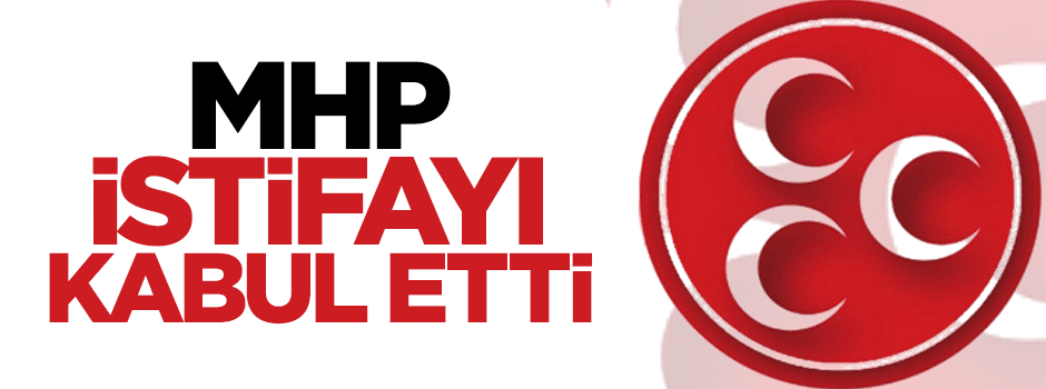 MHP Kenan Tanrıkulu'nun istifasını kabul etti