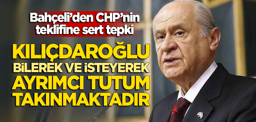 MHP lideri Bahçeli'den CHP'ye 'afet bölgesi' tepkisi: Kılıçdaroğlu, bilerek ayrımcı tutum takınıyor