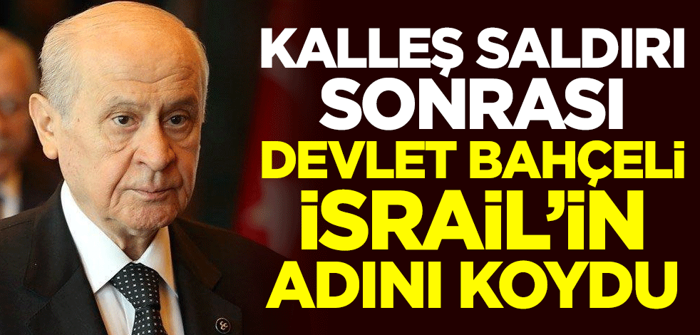 MHP lideri Devlet Bahçeli: İsrail terör devletidir