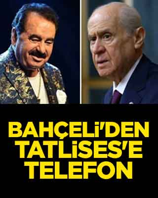 Bahçeli'den Tatlıses'e telefon