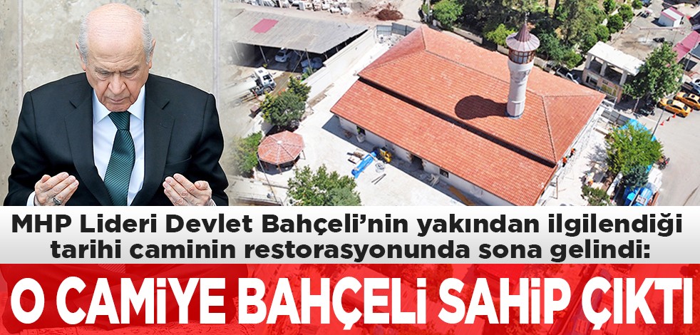 MHP Lideri Devlet Bahçeli’nin yakından ilgilendiği tarihi caminin restorasyonunda sona gelindi: O camiye Bahçeli sahip çıktı