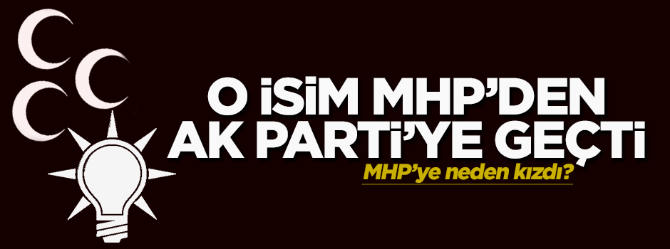 MHP milletvekili aday adayı AK Parti'ye geçti
