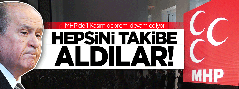MHP o ülkücüleri takibe aldı