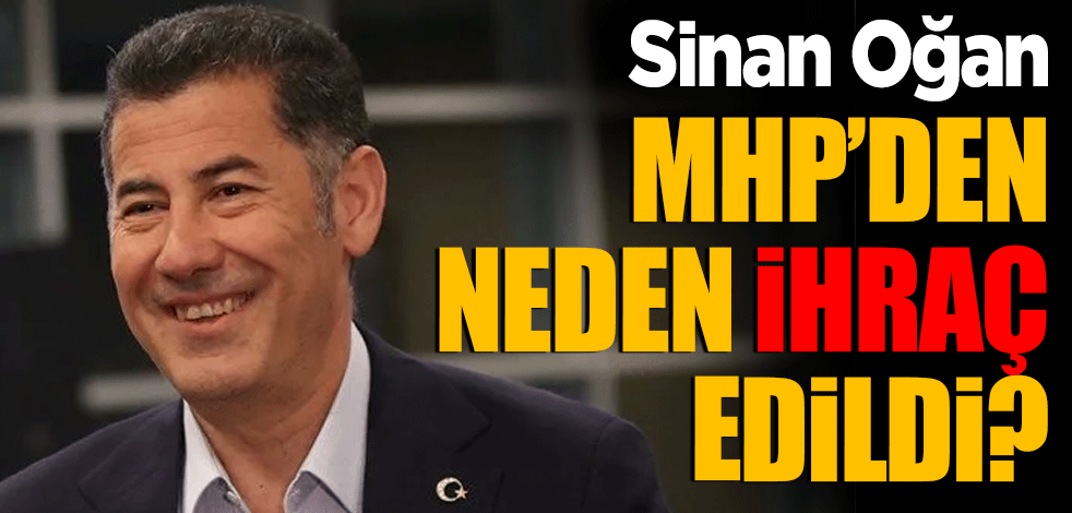 MHP, Sinan Oğan'ın partinden neden ihraç edildiğini açıkladı