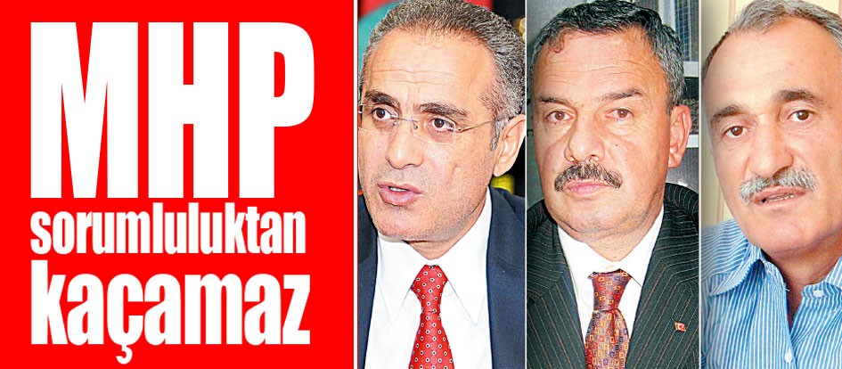 MHP sorumluluktan kaçamaz