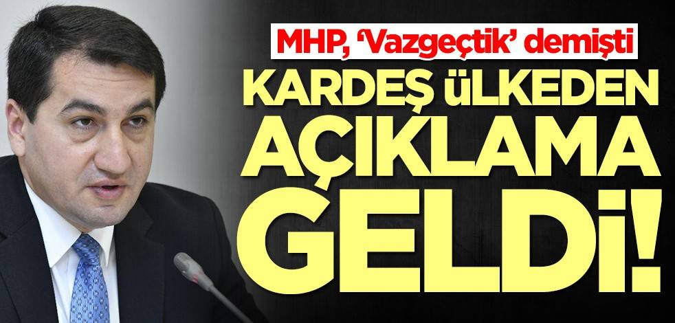 MHP, ‘Vazgeçtik’ demişti! Azerbaycan'dan açıklama geldi