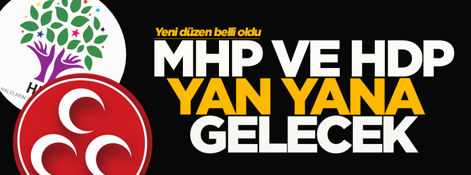 MHP ve HDP yan yana gelecek