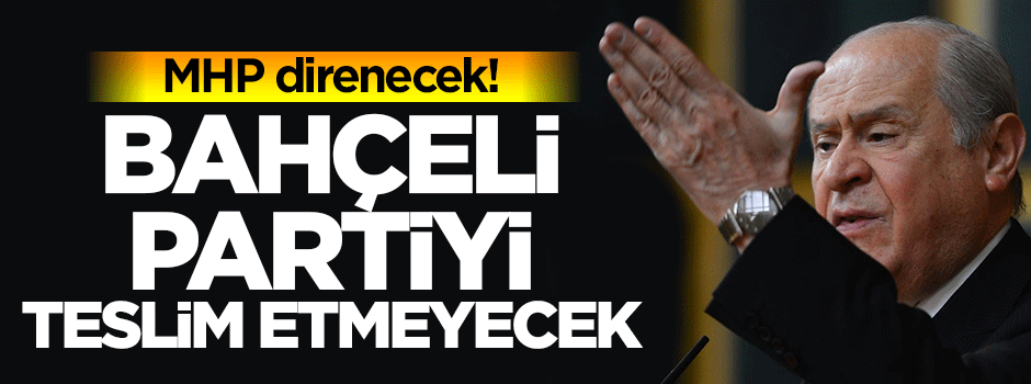 MHP yönetimi paralel yapıya karşı direnecek