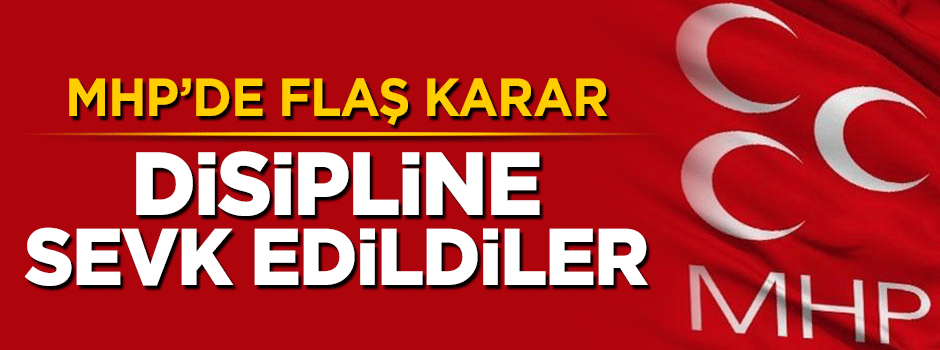 MHP'de 12 partili disipline sevk edildi