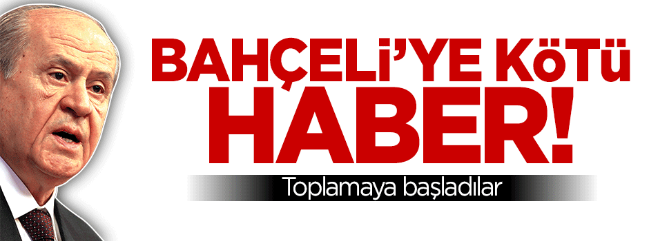 MHP'de Bahçeli karşıtları harekete geçti