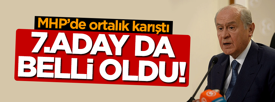 MHP'de bir aday daha!