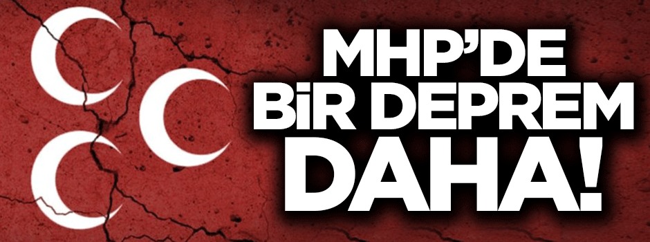 MHP'de bir deprem daha!