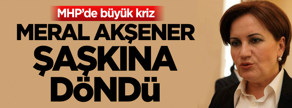 MHP'de büyük kriz: Akşener şaşkına döndü