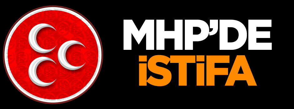 MHP'de istifa