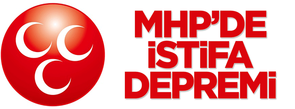 MHP’de istifa depremi