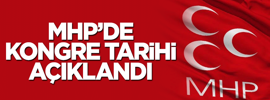 MHP'de kongre tarihi belli oldu