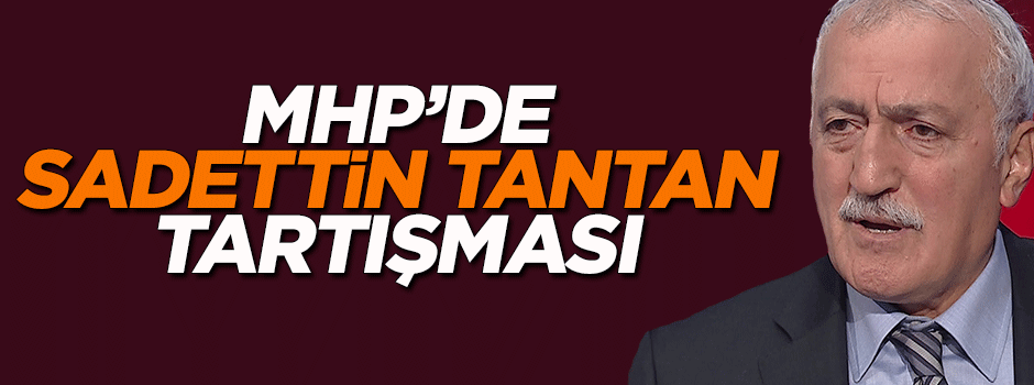 MHP'deki başkanlık krizi Tantan'a sıçradı