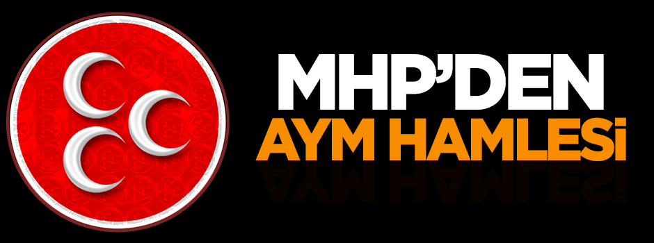 MHP'den AYM hamlesi