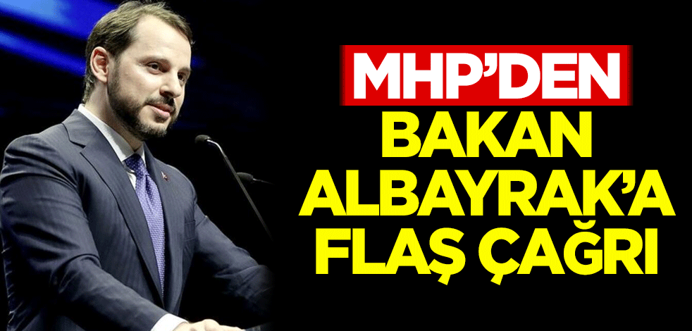 MHP'den Berat Albayrak'a flaş çağrı