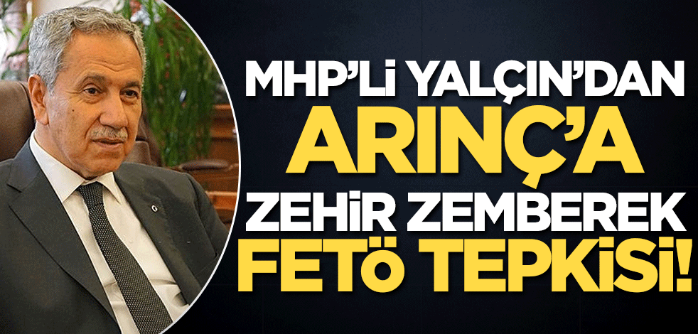 MHP'den Bülent Arınç'a zehir zemberek tepki!