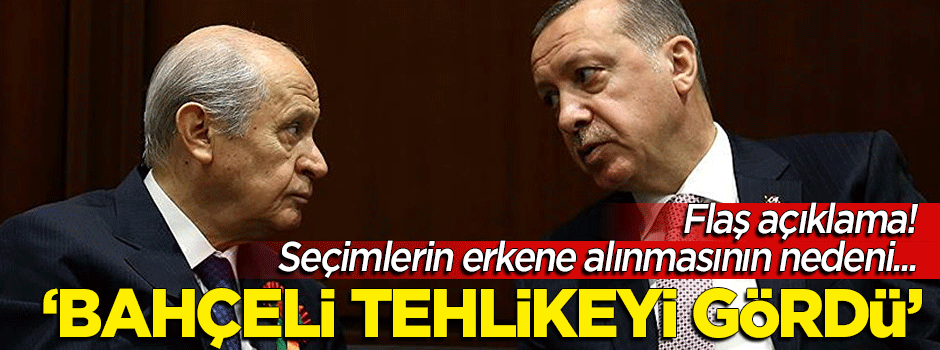 MHP'den çarpıcı açıklama: Seçimlerin erkene alınmasının nedeni...