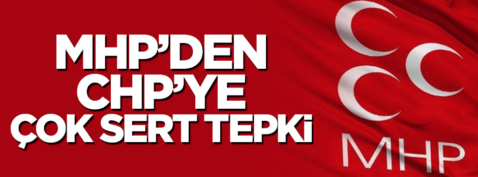 MHP'den CHP'nin sokak tehdidine çok sert cevap