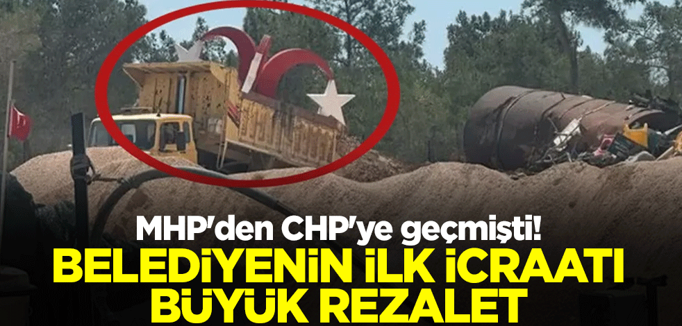 MHP'den CHP'ye geçmişti! Belediyenin ilk icraatı büyük rezalet