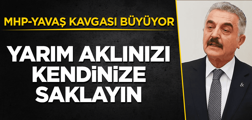 MHP'den CHP'ye: Yarım akıllarını kendilerine saklasınlar