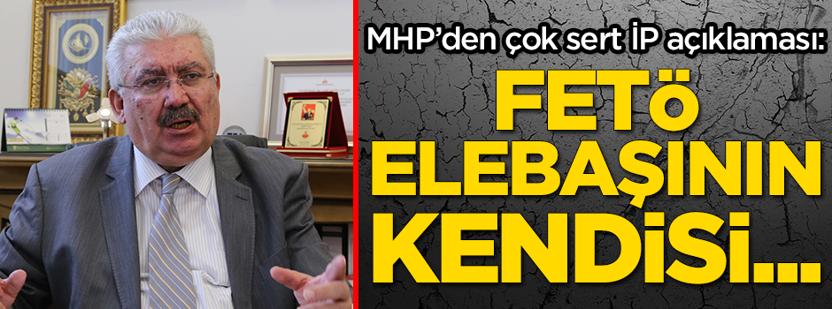 MHP'den çok sert İP açıklaması!