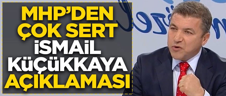 MHP'den çok sert İsmail Küçükkaya açıklaması! "Üçüncü sınıf moderatörüyle insanımızı..."