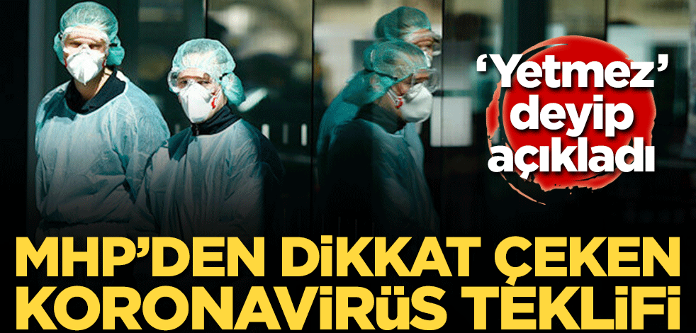 MHP'den dikkat çeken koronavirüs teklifi