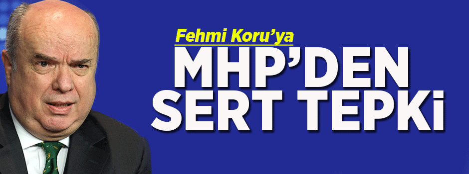 MHP’den Fehmi Koru'ya sert tepki