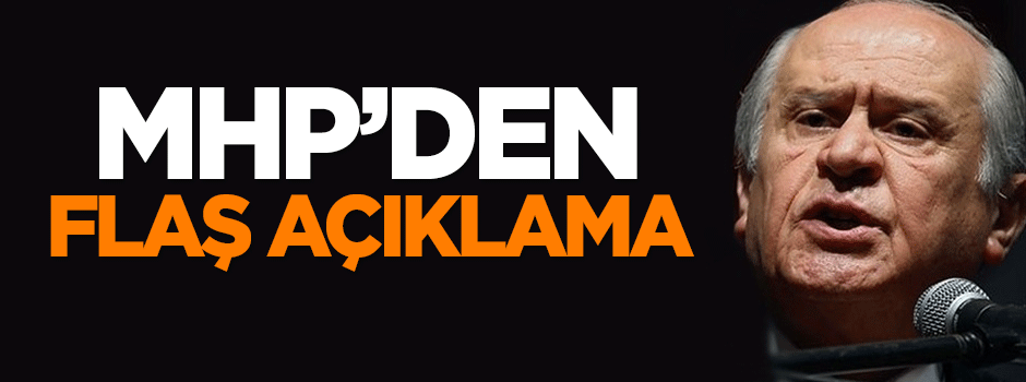 MHP'den flaş açıklama!