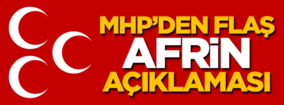 MHP'den flaş Afrin açıklaması