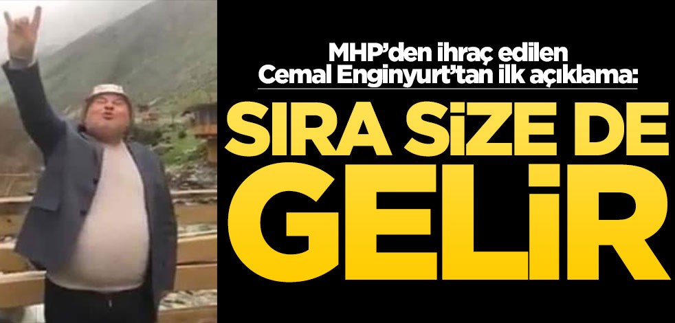 MHP'den ihraç edilen Cemal Enginyurt'tan ilk açıklama: Sıra size de gelecek