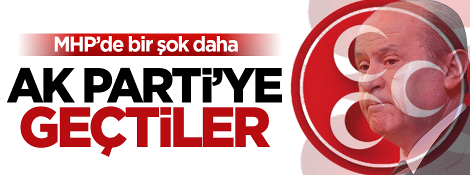 MHP'den istifa eden 20 kişi AK Parti'ye geçti