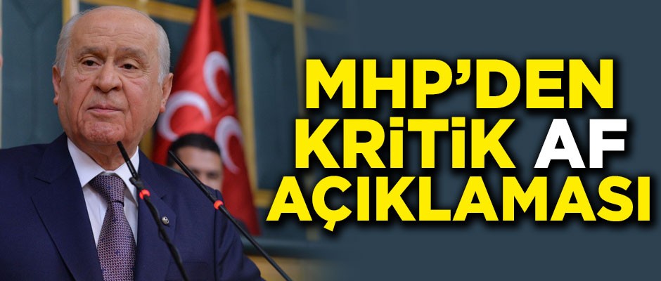 MHP'den kritik af açıklaması! MHP Lideri Bahçeli: Teklifi Meclise verdik