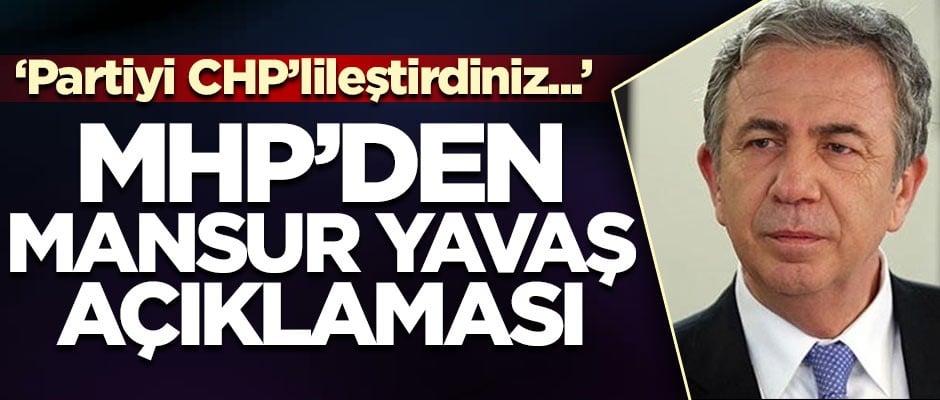 MHP'den Mansur Yavaş açıklaması