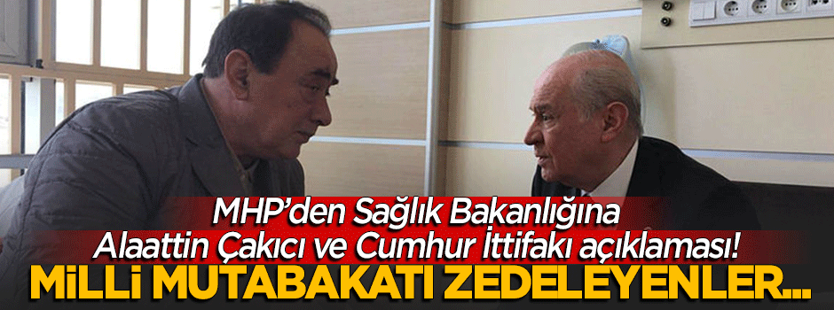 MHP’den Sağlık Bakanlığı’na 'Alaattin Çakıcı' cevabı