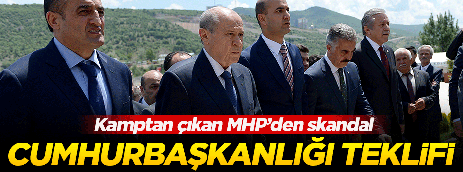 MHP'den skandal Cumhurbaşkanlığı önerisi!