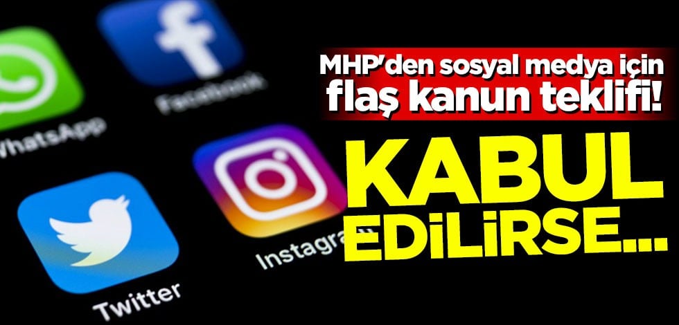MHP'den sosyal medya için flaş kanun teklifi! Kabul edilirse...
