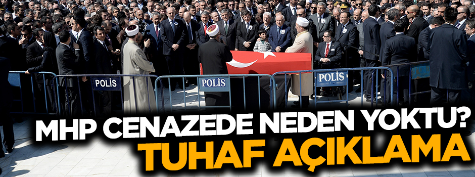 MHP'den tuhaf cenaze açıklaması