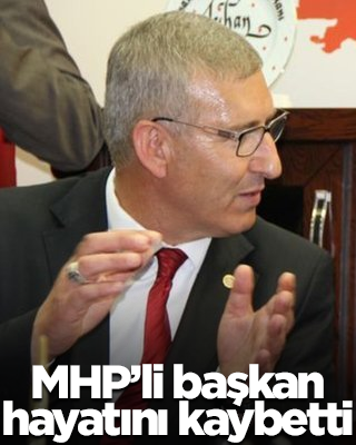 MHP'li başkan hayatını kaybetti